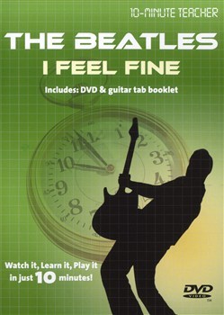 10-MINUTE TEACHER THE BEATLES I FEEL FINE GUITAR DVD TUTORIAL MUSIC