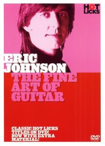 ERIC JOHNSON THE FINE ART OF GUITAR HOT LICKS DVD HOT200 LEARN LICK LIBRARY