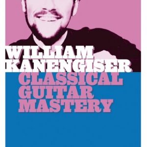 WILLIAM KANENGISER CLASSICAL GUITAR MASTERY HOT LICKS DVD HOT186 LEARN TO PLAY
