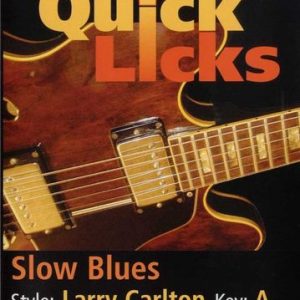 GUITAR TUITIONAL DVD QUICK LICKS SLOW BLUES KEY OF 'A' DVD LICK LIBRARY