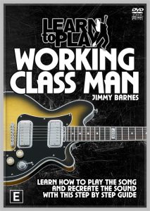 LEARN TO PLAY WORKING CLASS MAN by JIMMY BARNES GUITAR DVD TUITIONAL TUTORIAL