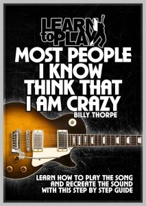 LEARN MOST PEOPLE I KNOW THINK THAT IM CRAZY - BILLY THORPE GUITAR DVD TUITIONAL