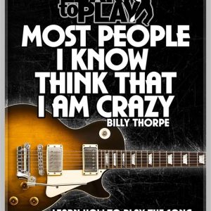 LEARN MOST PEOPLE I KNOW THINK THAT IM CRAZY - BILLY THORPE GUITAR DVD TUITIONAL