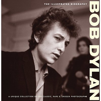 BOB DYLAN ILLUSTRATED BIOGRAPHY CLASSIC RARE AND UNSEEN HARDCOVER w PHOTOS