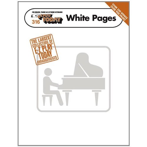 EZ PLAY TODAY 316 WHITE PAGES PIANO KEYBOARD ORGAN GUITAR 331 SONG BOOK