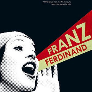 FRANZ FERDINAND ELECTRIC GUITAR TABLATURE TAB SONG BOOK