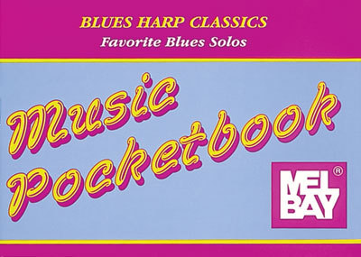 MEL BAY MUSIC POCKETBOOK BLUES HARP CLASSICS FAVORITE BLUES SOLOS HANDY BOOK
