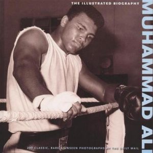 MUHAMMAD ALI THE ILLUSTRATED BIOGRAPHY  HARDCOVER with PHOTOS