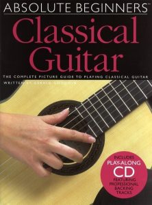 AM972598 ABSOLUTE BEGINNERS CLASSICAL NYLON GUITAR BOOK LEARN PLAY TUITION