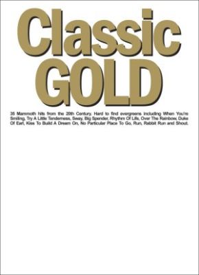 CLASSIC GOLD PIANO VOCAL GUITAR 35 HIT SONG BOOK FROM THE 2OTH CENTURY