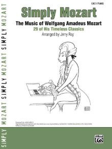 SIMPLY MOZART THE MUSIC OF WOLFGANG AMADEUS SONG BOOK EASY PIANO