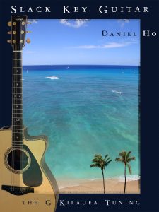 THE G KILAUEA TUNING SLACK KEY GUITAR SONG BOOK BY DANIEL HO