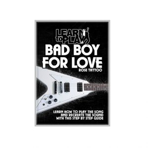 ROSE TATTOO BAD BOY FOR LOVE LEARN TO PLAY THIS CLASSIC SONG - LEARN TO PLAY DVD