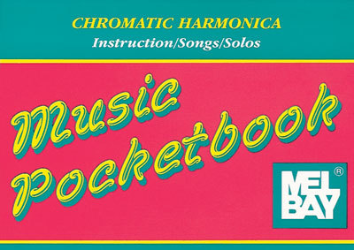 MEL BAY CHROMATIC HARMONICA POCKETBOOK SONG BOOK & TECHNIQUES
