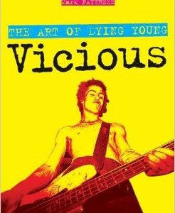 Vicious: The Art of Dying Young Paperback Book by Mark Paytress 9781849382502