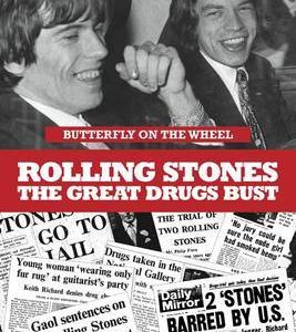 Butterfly On The Wheel: The Great Rolling Stones Drugs Bust book by Simon Wells