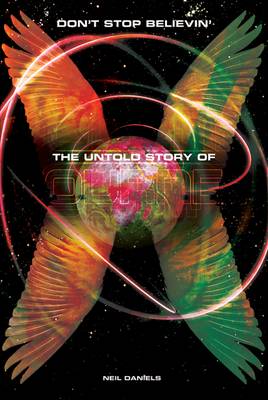 Don't Stop Believin': The Untold Story of Journey Paperback Book by Neil Daniels