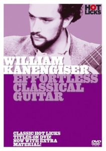 EFFORTLESS CLASSICAL GUITAR WILLIAM KANENGISER HOT LICKS LICK LIBRARY DVD HOT130