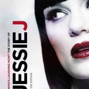Whos Laughing Now? The Jessie J Story by Chloe Govan Book 9781780383132