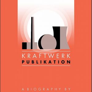 Kraftwerk Publikation Biography Hardcover Book by David Buckley