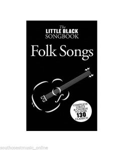 THE LITTLE BLACK SONGBOOK OF FOLK SONG BOOK - MORE THAN 130 SONGS