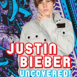 JUSTIN BIEBER UNCOVERED UNAUTHORIZED BOOK
