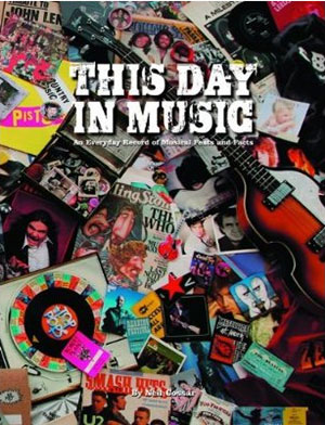 This Day in Music - An Everyday Record of Musical Feats and Facts Soft Cover Book