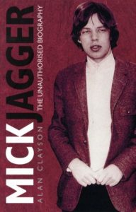 mick jagger unauthorised biography book alan clayson 9781860746130