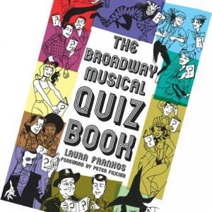 The Broadway Musical Quiz Book Paperback Book August 1 2010 by Laura Frankos