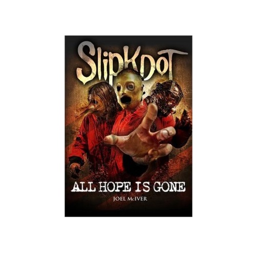 Slipknot All Hope is Gone Book OP54494 By Joel Mciver 9781780383101Slipknot All Hope is Gone Book OP54494 By Joel Mciver 9781780383101